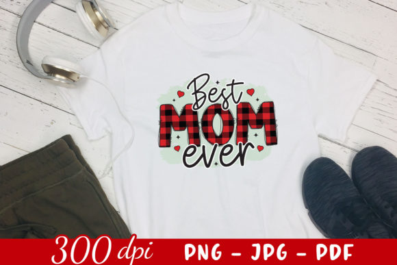 Best Mom Ever - Family Sublimation PNG for Crafts and Graphics