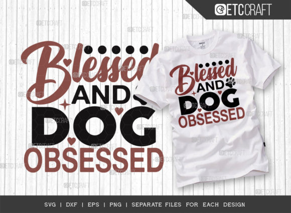 Blessed and Dog Obsessed SVG Cut File for T-Shirt Designs