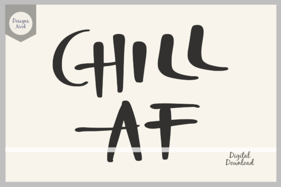 Chill AF SVG for Crafts and Graphics
