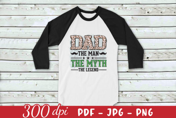 Dad the Man the Myth the Legend PNG for Crafts and Graphics
