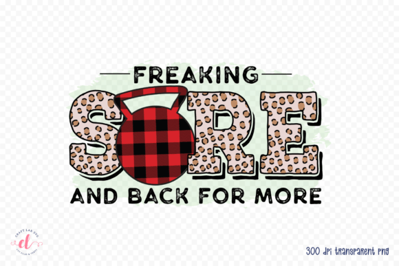 Freaking Sore and Back for More PNG - A Graphic Design Asset for Crafts