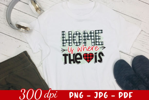 Home is Where the Heart Is - Family PNG for Crafts and Graphics