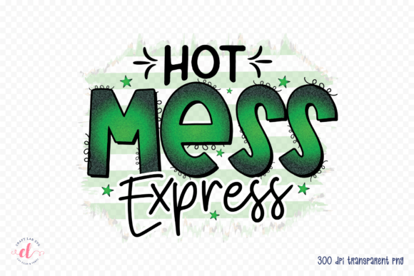 Hot Mess Express PNG for Crafts and Graphics