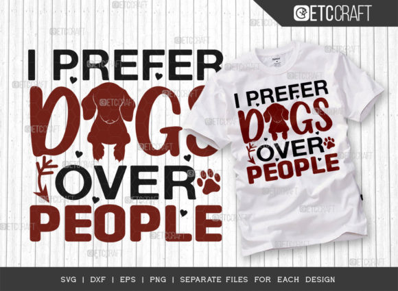 I Prefer Dogs over People SVG Cut File for T-Shirt Designs