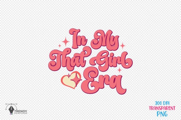In My That Girl Era Quote Graphics for Crafts