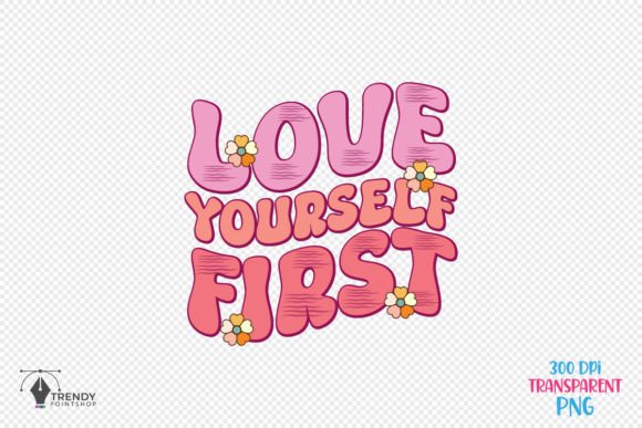 Love Yourself First Quote SVG PNG Design for Crafts and Graphics
