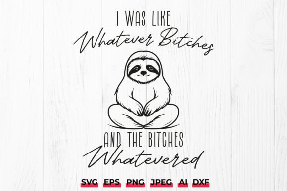 Meditating Sloth Funny Quote SVG for Graphics and Crafts