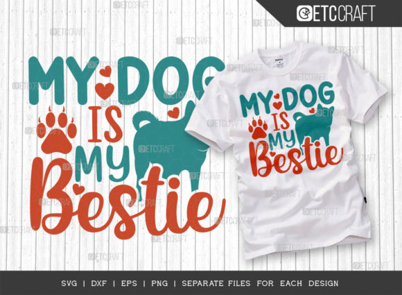 My Dog is My Bestie SVG Cut File for T-Shirt Designs and Graphics