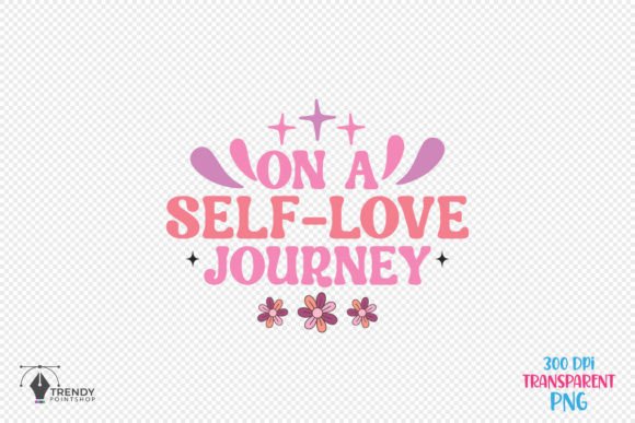 On a Self Love Quote SVG PNG Design for Crafts and Graphics