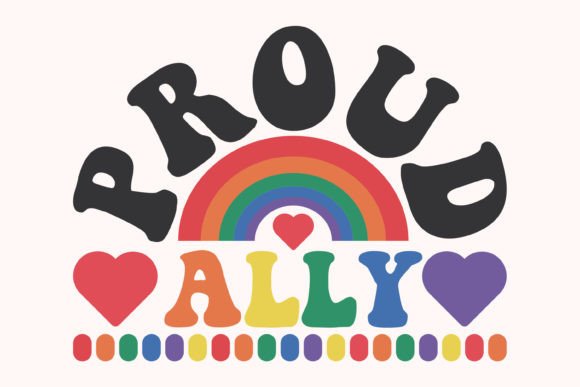 Proud Ally LGBTQ Pride Month Quote SVG for Crafts and Graphics