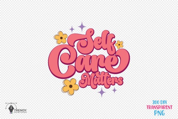 Self Care Matters Quote SVG PNG Design for Crafts and Graphics