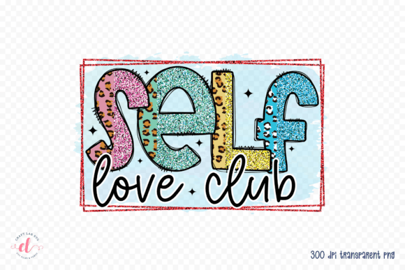Self Love Club PNG for Crafts and Graphics