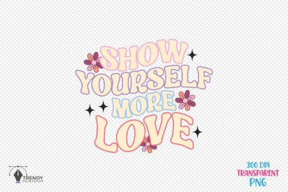 Show Yourself More Quote SVG PNG Design for Crafts and Graphics