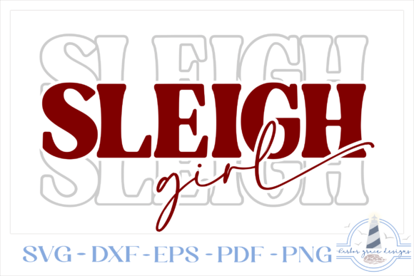Sleigh Girl Sleigh Christmas Quote SVG for Crafts and Graphics