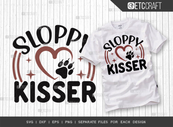 Sloppy Kisser SVG Cut File for T-Shirt Designs