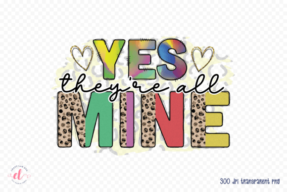 Yes They're All Mine PNG for Crafts and Graphics